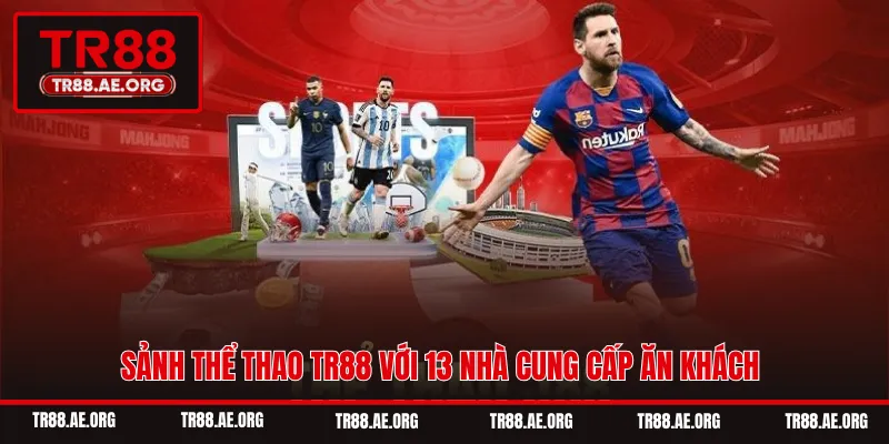 Sảnh thể thao TR88 với 13 nhà cung cấp ăn khách